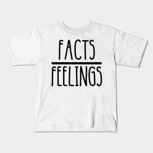 facts feelings Kids T-Shirt